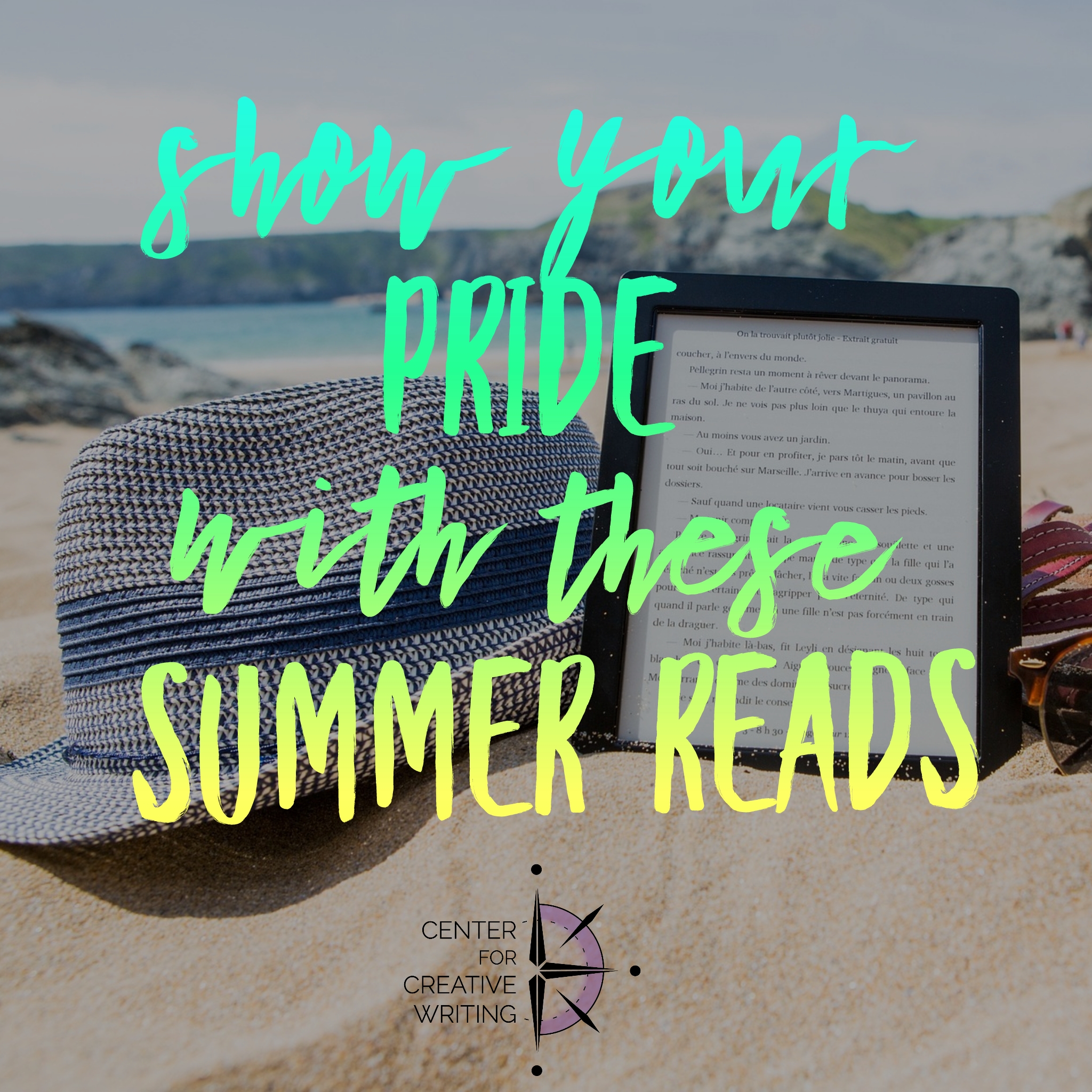 show your pride with these summer reads text in gradient turquoise and yellow text over image of a summer hat next to an e-reader in the sand on a beach via word swag