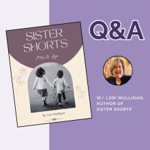 cover of Lori Mulligan's book Sister Shorts featuring a black and white photo of two young sisters holding hands plus Mulligan head shot via canva